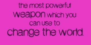 Education is the most powerful weapon