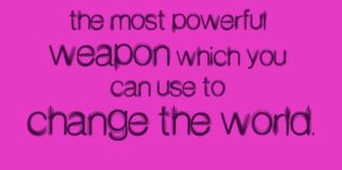 Education is the most powerful weapon